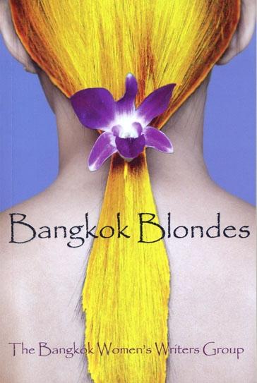 Bangkok Blondes, by The Bangkok Women's Writers Group.